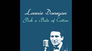 Lonnie Donegan - Pick A Bale Of Cotton (1962)