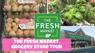 A Tour Of The Fresh Market Grocery Store