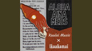 Aloha Aina Meds - Kuulei Music