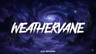 Weathervane &ndash; Alec Benjamin (Lyrics Video)