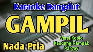 GAMPIL - KARAOKE || NADA PRIA COWOK || Dangdut Koplo || Guyon Waton || Live Keyboard
