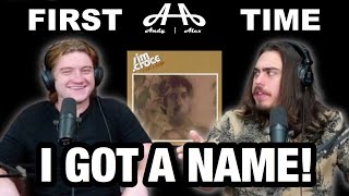 I Got A Name - Jim Croce | Andy & Alex FIRST TIME REACTION!