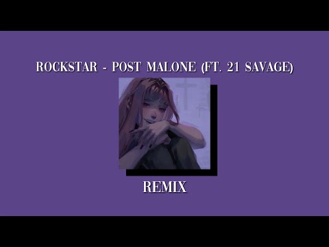 Rockstar - Post Malone (Ft. 21 Savage) (but it&rsquo;s a remix that took me a year to make)