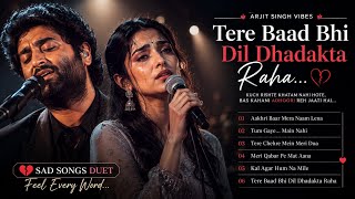 Heart Touching Emotional Songs ❤️ | Nonstop Indian Sad Songs Playlist | Arijit Singh Vibes