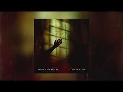 Kodie Osborne - We'll Meet Again (Audio)