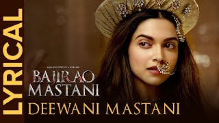 Deewani Mastani (Lyrical Full Song) | Bajirao Mastani | Deepika P., Ranveer S. & Priyanka C.