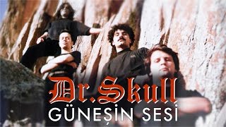 G&uuml;neşin Sesi - DR. Skull