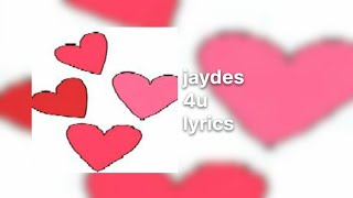 jaydes - 4u (lyrics)