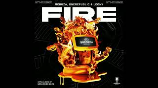 Meduza, Onerepublic, Leony - Fire (NTY-SX Remix) | Official UEFA EURO 2024 Song PROGRESSIVE HOUSE