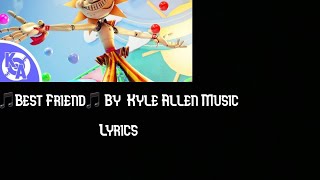 🎵Best Friend🎵 Lyric Video | Song by Kyle Allen Music