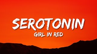 girl in red - serotonin (Lyrics)