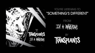 Something's Different - Transplants