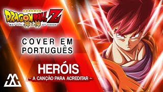 Her&oacute;is ~ a Can&ccedil;&atilde;o para Acreditar ~ (Dragon Ball Z A Batalha dos Deuses) - Miura Jam