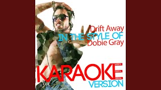 Driftaway (In the Style of Dobie Gray) [Karaoke Version] - Karaoke - Ameritz