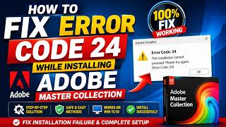 How to Fix Error Code 24 in Install Adobe Master Collection.
