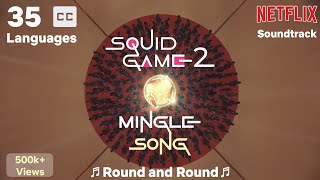 Squid Game Season 2 | 'Round and Round' | Mingle Game Song | Netflix Original Soundtrack
