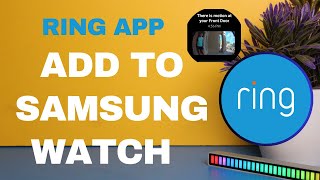 How to Add the Ring App to Your Samsung Watch: A Simple & Quick Guide - 2024