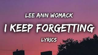 Lee Ann Womack - I Keep Forgetting (LYRICS)