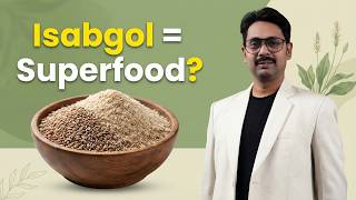 Psyllium Husk (Isabgol) &ndash; A Superfood | Weight Loss & Weight Gain Tips Explained