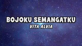 Vita Alvia - Bojo Semangatku | Official Lyric