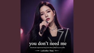 You don't need me - LaiEnHor Than