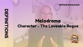 Melodrama Character - The Loveable Rogue