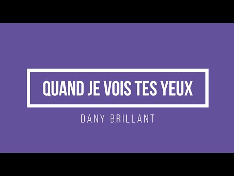 Dany Brillant - Quand je vois tes yeux | Lyrics.be