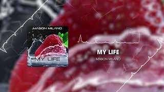My Life (feat. Oliviya Nicole) - Mason Milano