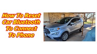 Car Bluetooth Not Working Heres How to Reset It 4 Easy Steps
