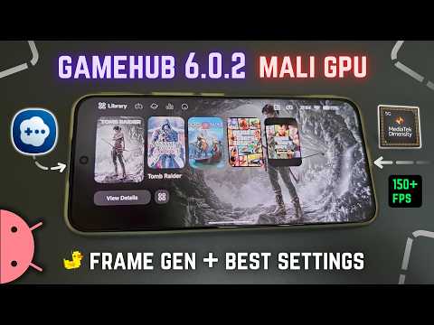 GameHub v6.0.2 Emulator UPDATE on Android Mali GPU - Best Settings & Frame Generation TEST!