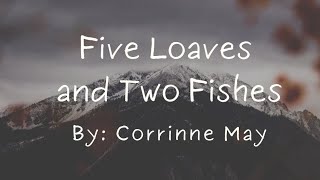 Five Loaves and Two Fishes - Corrinne May