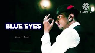 🎧 Blue eyes | Honey Singh | yoyo Honey Singh | #youtube #viral#trending