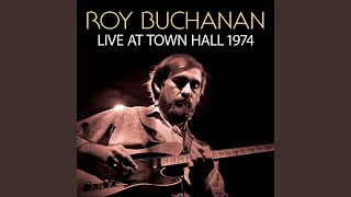 Down By The River (Live At Town Hall, New York ,1974 / Early Set) - Roy Buchanan