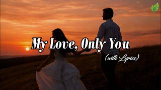 My Love, Only You 🩷| Romantic Love Songs ❤️| Beautiful Love Songs Playlist🎶 | Lyric Video⚡