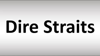 How to Pronounce Dire Straits