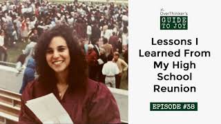 38: Lessons I Learned From My High School Reunion