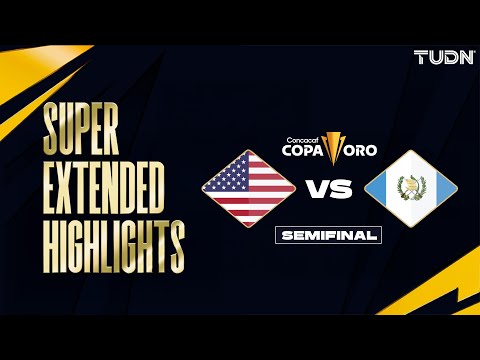 SUPER EXTENDED HIGHLIGHTS - Estados Unidos vs Guatemala | Copa Oro - Semis 2025 | TUDN