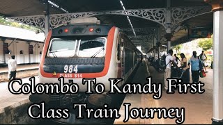 First Class Train Journey Colombo Fort To Kandy In Udarata Menike Express Train