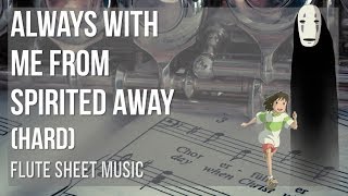 Flute Sheet Music: How to play Always With Me from Spirited Away (Hard) by Joe Hisaishi