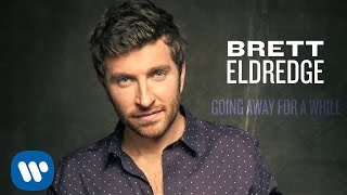 Brett Eldredge - Going Away For A While (Official Audio)