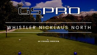 GSPRO Course Preview - Whistler Nicklaus North - 4k Ultra Settings - Full 18 hole flyover