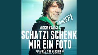 Schatzi schenk mir ein Foto (Apr&egrave;s Ski Version / Die luxemburgische Version) - Mickie Krause