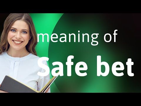 Unlocking the Meaning: "Safe Bet" in English