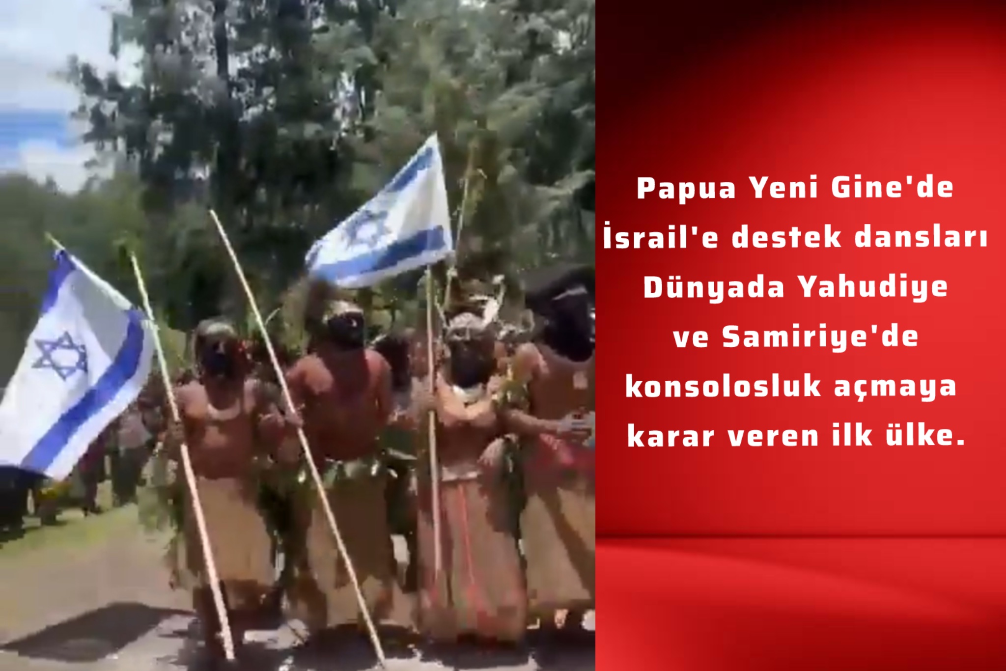 Papua Yeni Gine’de İsrail’e destek dansları