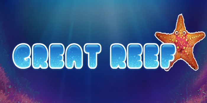 Cara Mudah Jackpot Slot Online Great Reef Terbaru