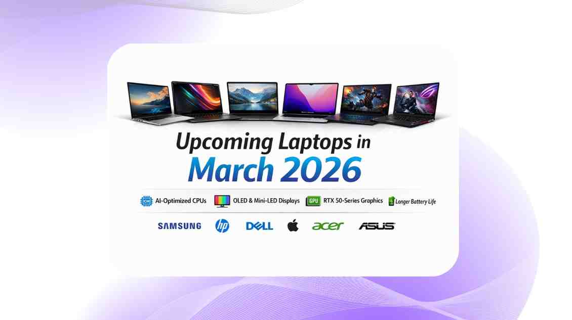 Top 15+ Upcoming Laptop March 2026 – Full Launch List