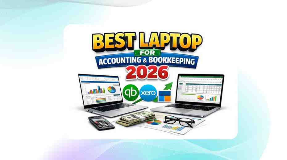Best Laptop for Accounting and Bookkeeping (2026 Guide)