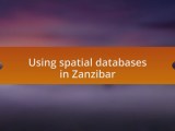 My Experience With Spatial Database Management Zanzibarmapping