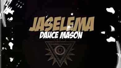Dauce Mason - Jaselema Mp3 Download