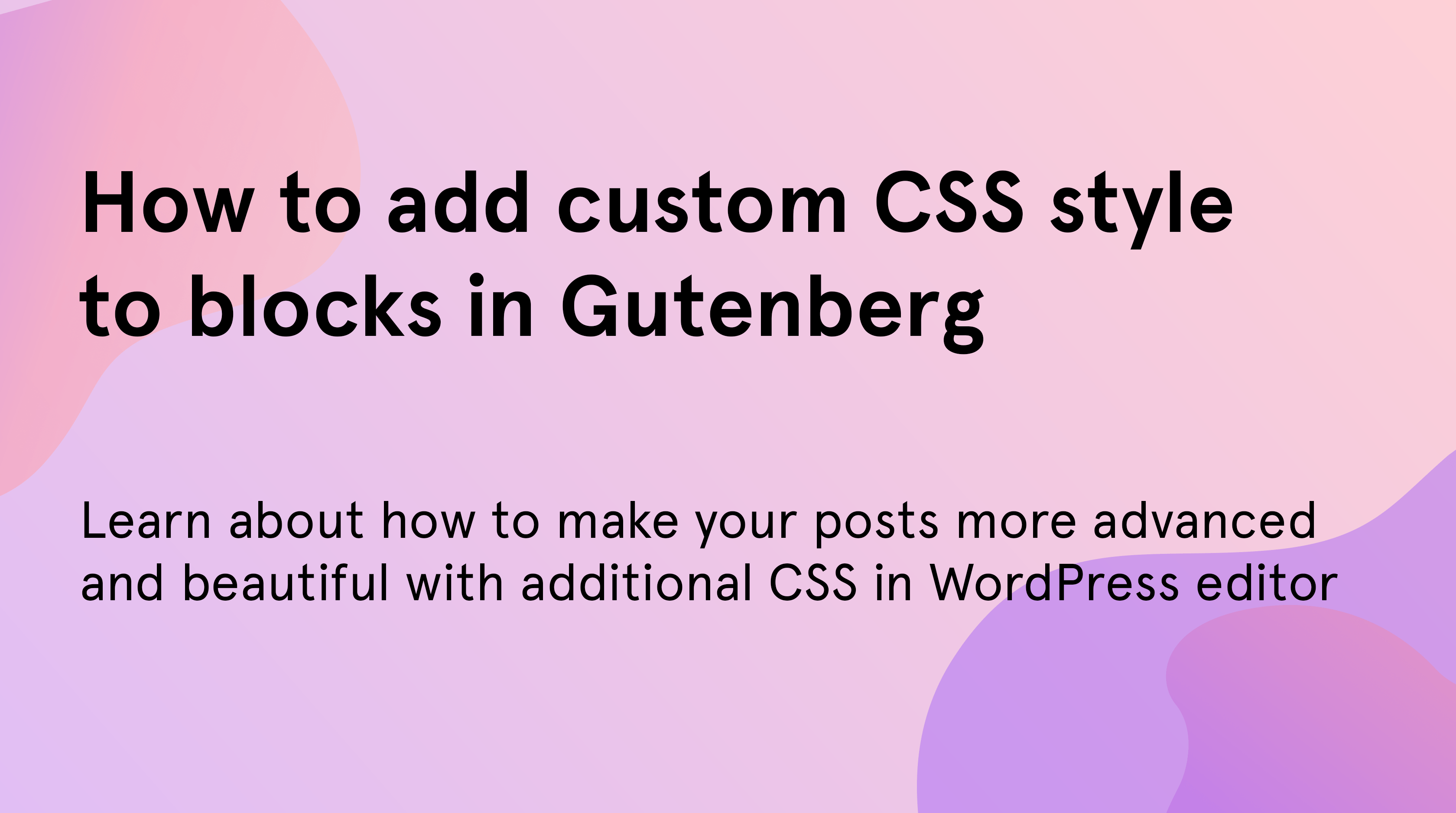 · now you have to select the widget . How to add custom CSS style to blocks in Gutenberg